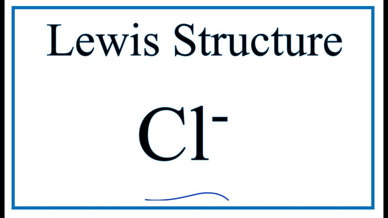 Electron Dot Diagram For Chlorine How To Draw The Lewis Dot Structure For Cl Chloride Ion