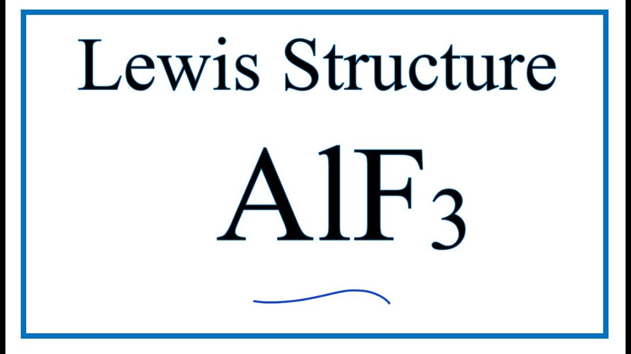 Fluorine Dot Diagram How To Draw The Lewis Dot Structure For Alf3 Aluminum Fluoride