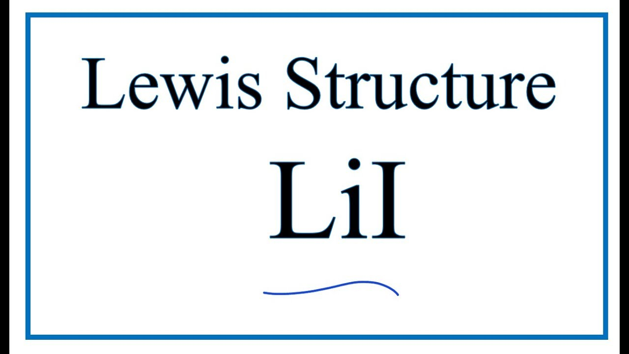 Iodine Dot Diagram How To Draw The Lewis Dot Structure For Lii Lithium Iodide