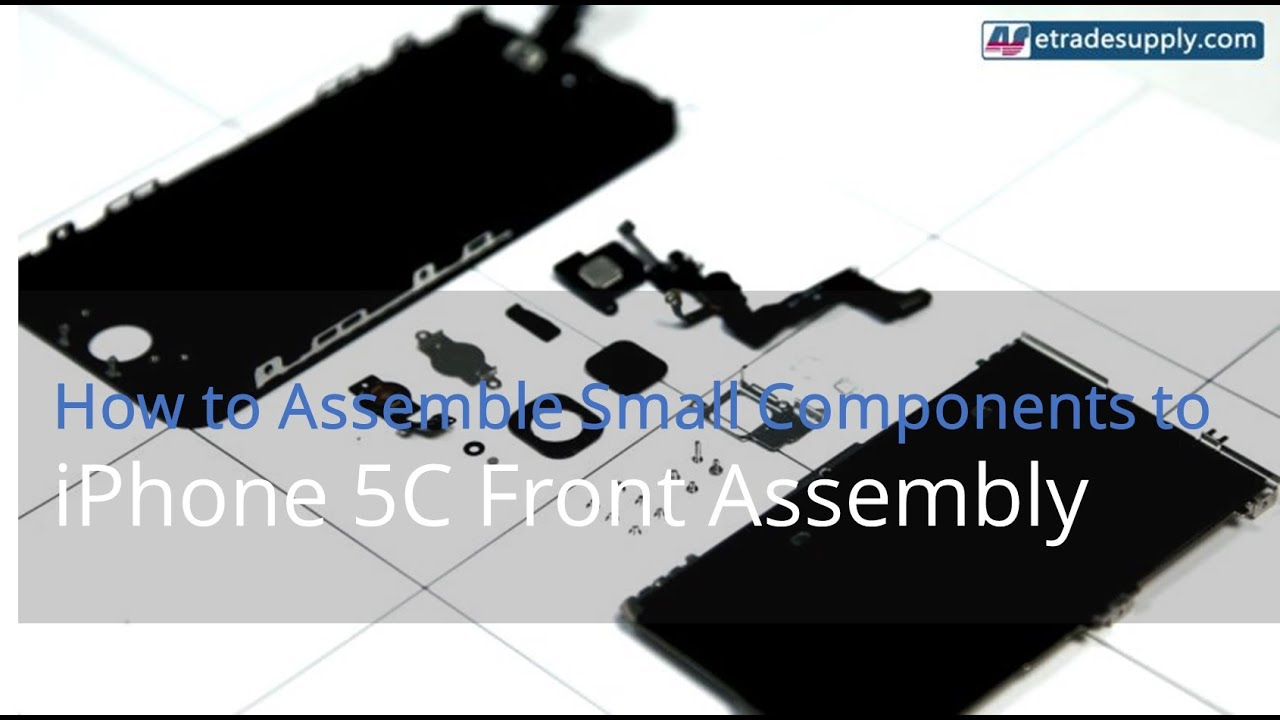 Iphone 5S Parts Diagram How To Assemble Small Components To An Iphone 5 5c 5s Front Assembly