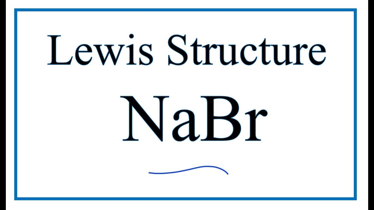 Sodium Electron Dot Diagram How To Draw The Lewis Dot Structure For Nabr Sodium Bromide